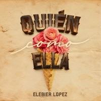 Quién Como Ella - Single - Elebier Lopez