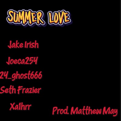Summer love (feat. Joeca254, 24_ghost666, Seth Frazier & Xa1hrr) - Single