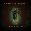 Marianas Trench - A Normal Life artwork