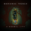 Marianas Trench - A Normal Life  artwork