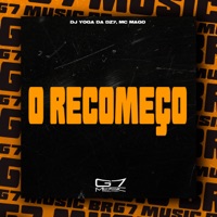 O Recomeço - Single - DJ YOGA DA DZ7 & MC MAGO