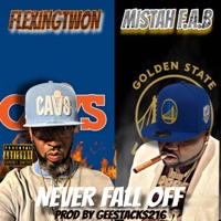 NEVER FALL OFF (feat. MISTAH F.A.B) [Radio Edit] - Single - Flexingtwon