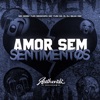 Amor Sem Sentimentos (feat. Yuri Redicopa, Mc DDSV & MC YUDI DA ZL) - Single