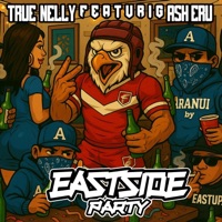 EASTSIDE PARTY (feat. ASH ERU) - Single - True Nelly