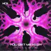 You Get Me High