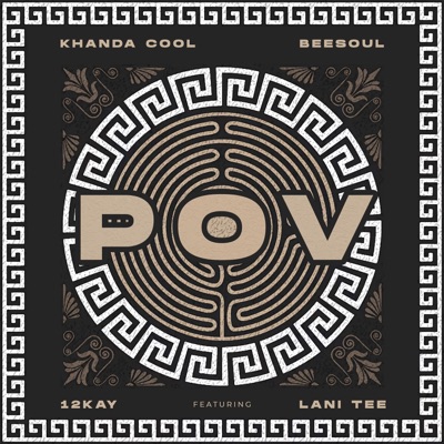 POV (feat. BeeSoul, Lani Tee & 12Kay) - Single
