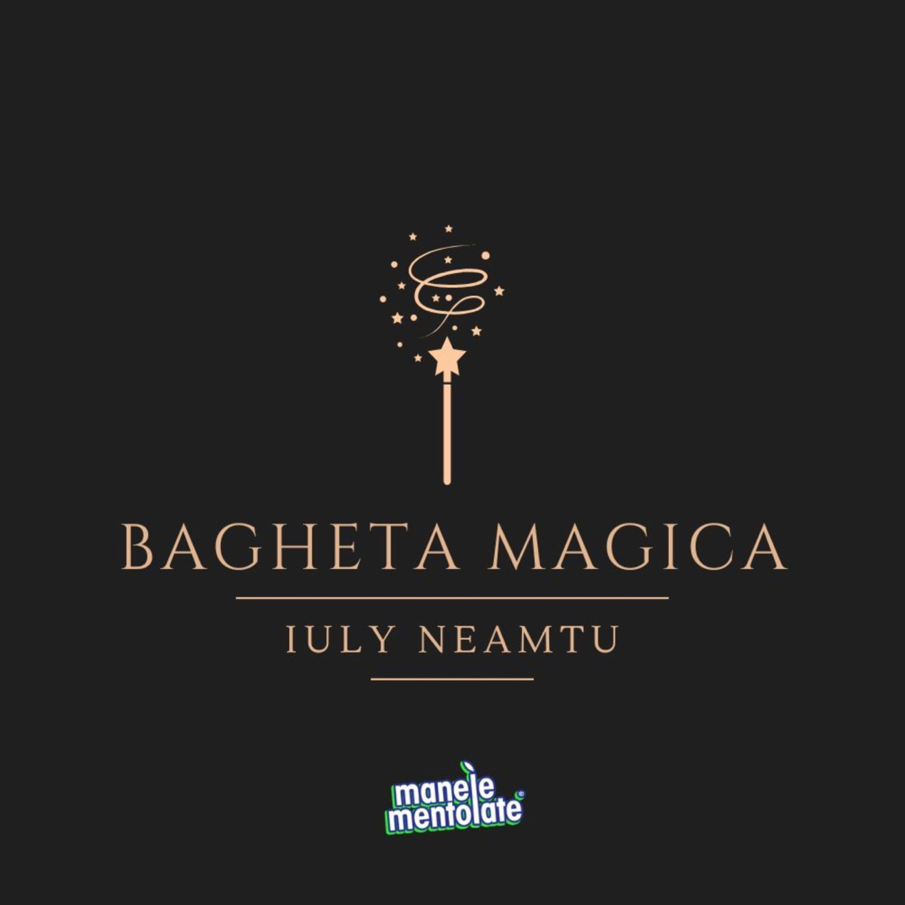 Iuly Neamtu & Manele Mentolate – Bagheta magică – Single (2025) [iTunes Match M4A]