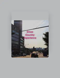 收听 Cross Country Experience、观看音乐视频、阅读小传、查看巡演日期等 ！