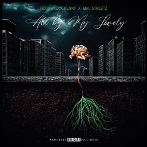 All By My Lonely (feat. Mac Streetz)
