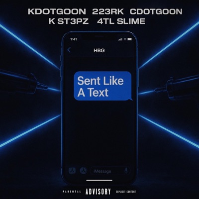 Sent Like A Text (feat. 223rk, CdotGoon, K ST3PZ & 4TL Slime) - Single