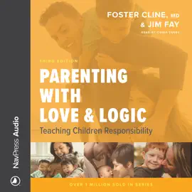 Parenting with Love & Logic: Teaching Children Responsibility