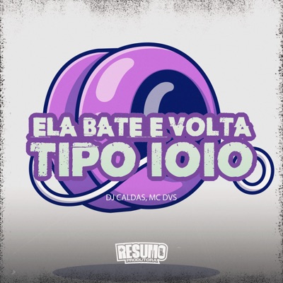 Ela Bate e Volta Tipo Ioio - Single