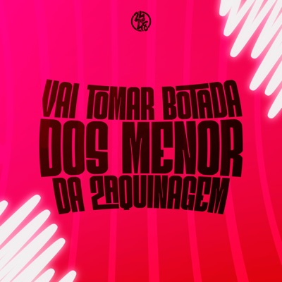 Vai Tomar Botada dos Menor da Zaquinagem - Single