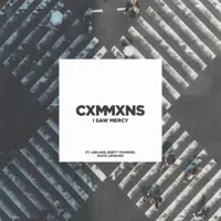 I Saw Mercy — CXMMXNS, Leeland, Brett Younker & David Leonard
