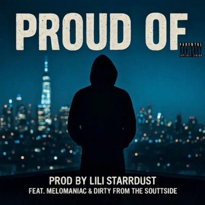 Proud Of (feat. Lili Starrdust & DIRTY FROM THE SOUTHSIDE) - Single