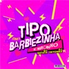 Tipo Barbiezinha (Remix) - Single