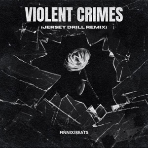 Violent Crimes (Jersey Drill Remix)