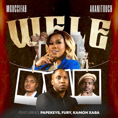 Wele (feat. Papekeys, Fury & Kamoh Xaba) - Single