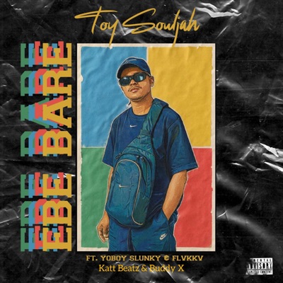 Ebe Bare (feat. Yoboy Slunky, Katt Beatz, Buddy X Walktown & Flvkkv) - Single