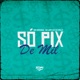 Só Pix de Mil Single