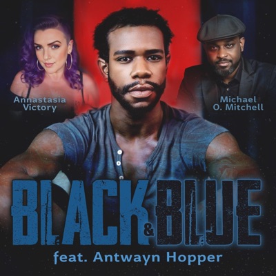 Black & Blue (feat. Antwayn Hopper) - Single