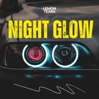 Night Glow - Single - Lemon Tears