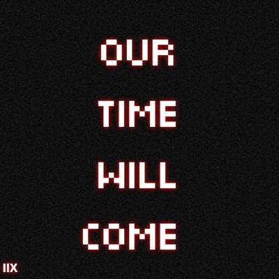 Our Time Will Come - Single