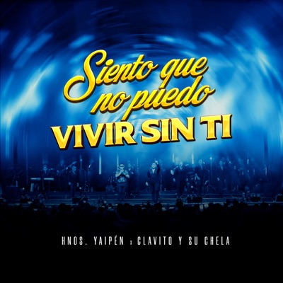 Siento Que No Puedo Vivir Sin Ti (En Vivo) - Single