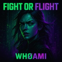 Fight or Flight - Single - WHØAMI