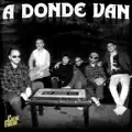 A Donde Van