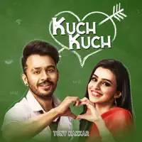 Kuch Kuch — Tony Kakkar