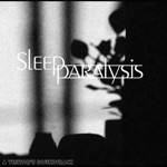 Sleep Paralysis - The Pulse of Transmutation