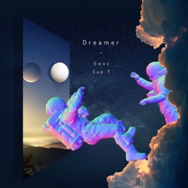 Dreamer (feat. 张德帅Sway) Sup T