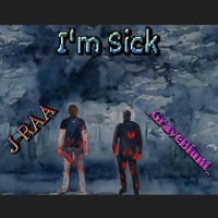I'm Sick (feat. J-RAA) - Single - _GraveBlunt_