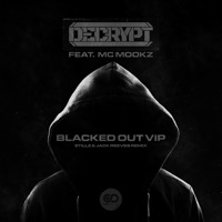 Blacked out Vip / Stillz & Jack Reeves Remix (feat. MC Mookz) - Single - Decrypt