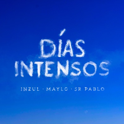 Días Intensos (feat. MAYLO & Sr Pablo) - Single