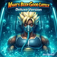 What's Been Good Lately Deluxe Version - BillZBondZ
