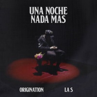 una noche nada mas - Single - Origination & La S