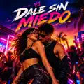 Dale Sin Miedo