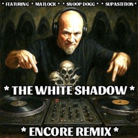 Encore Remix (feat. Matlock & Supastition) - Single - The White Shadow