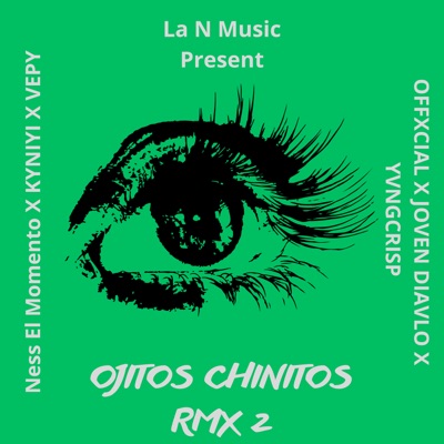 Ojitos Chinitos (Remix 2) [feat. Offxcial, Vepy, KyniYi, Yvng Crisp & Joven Diavlo] - Single