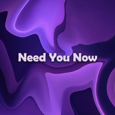 Need You Now - Single