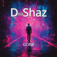 GONE - Single - D-Shaz