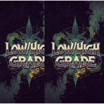 LOW/HIGH GRADE (feat. D. BOY) - Single