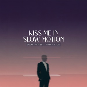Kiss Me in Slow Motion