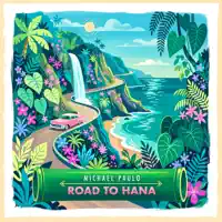 Michael Paulo — Road to Hana