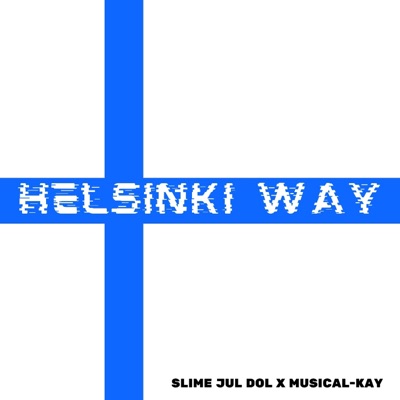 Helsinki Way (feat. Musical-Kay) - Single