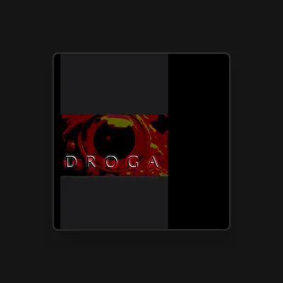 Listen to Droga, watch music videos, read bio, see tour dates & more!