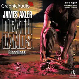 Bloodlines [Dramatized Adaptation] (Deathlands)