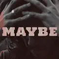 MAYBE